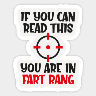 If you can read this you are in fart rang Sticker